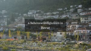 Sehenswürdigkeiten in Berat